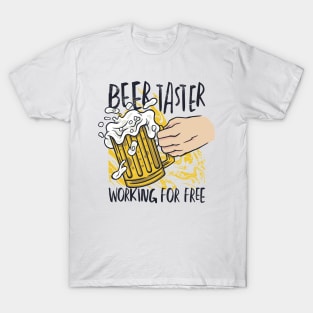 Beer Taster Working For Free T-Shirt